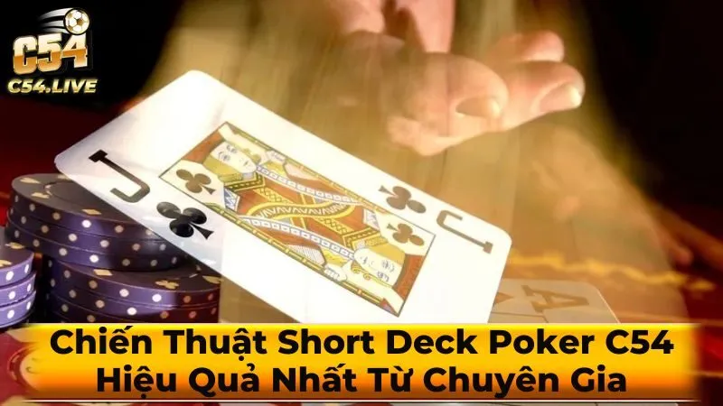 Luật chơi cơ bản của Short Deck Poker