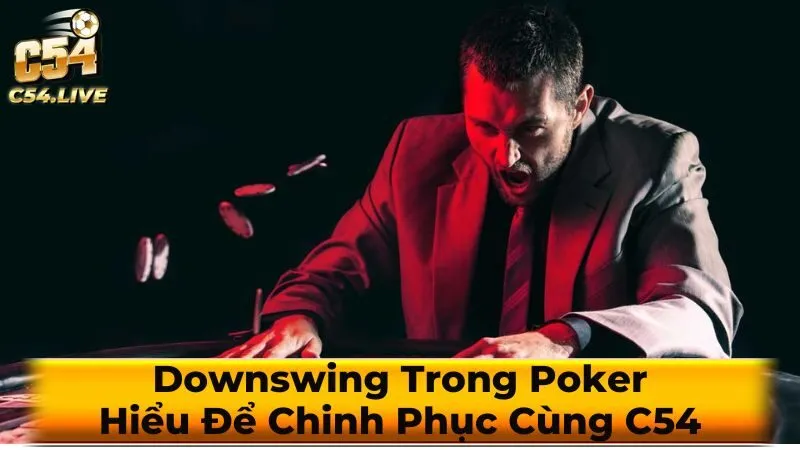 Downswing Poker là gì?
