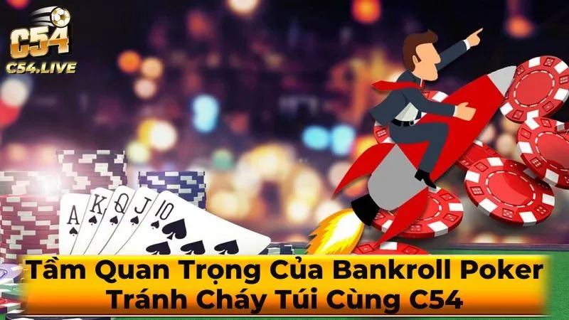 Cách xây dựng và quản lý bankroll hiệu quả